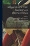 Memoirs of the American Revolution : From its Commencement to the Year 1776, Inclusive, as Relating to the State of South-Carolina, and Occasionally Refering [sic] to the States of North-Carolina and by John Drayton - Paperback