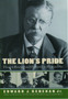The Lion's Pride : Theodore Roosevelt and His Family in Peace and War by Edward J. Jr. Renehan - Paperback