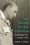 The Enigma of Max Gluckman : The Ethnographic Life of a "Luckyman" in Africa by Robert J. Gordon - Hardback