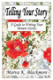 Telling Your Story : A Guide to Writing Your Memoir Stories by Marva K Blackmore - Paperback