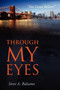 Through My Eyes : "You Gotta Believe" by Steve A Balsamo - Paperback
