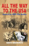 All the Way to the USA - Australian WWII War Brides by Robyn Arrowsmith - Hardback