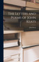 The Letters and Poems of John Keats by John Keats - Hardback