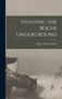 Fighting the Boche Underground by Harry Davis Trounce - Hardback
