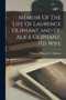 Memoir Of The Life Of Laurence Oliphant and Of Alice Oliphant, His Wife by Margaret Wilson Oliphant - Paperback