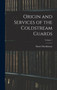 Origin and Services of the Coldstream Guards; Volume 1 by Daniel MacKinnon - Hardback