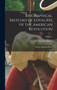 Biographical Sketches of Loyalists of the American Revolution : With an Historical Essay; Volume 2 by Lorenzo Sabine - Hardback