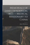 Memorials of James Henderson, M.D. -- Medical Missionary to China by James Henderson - Paperback