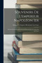 Souvenirs De L'empereur Napoleon Ier : Extraits Du Memorial De Sainte-Helene De M. Le Comte De Las Cases by Emmanuel-Auguste-Dieudonne Las Cases - Paperback