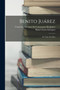 Benito Juarez : Su Vida--Su Obra by Rafael Zayas Enriquez - Paperback