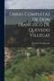 Obras Completas de Don Francisco de Quevedo Villegas by Francisco De Quevedo - Paperback