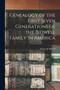 Genealogy of the First Seven Generations of the Bidwell Family in America by Edwin M Bidwell - Paperback Genealogy of the First Seven Generations of the Bidwell Family in America by Edwin M Bidwell - Paperback