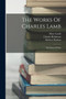 The Works Of Charles Lamb : The Essays Of Elia by Charles Lamb - Paperback