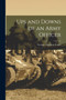 Ups and Downs of an Army Officer by George Augustus Armes - Paperback