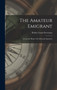 The Amateur Emigrant; Across the Plains; The Silverado Squatters by Robert Louis Stevenson - Hardback