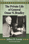 The Private Life of General Omar N. Bradley by Jeffrey D. Lavoie - Paperback