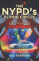The NYPD's Flying Circus : Cops, Crime & Chaos by Vic Ferrari - Paperback