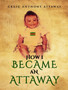 How I became an Attaway by Craig Attaway - Hardback