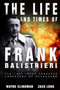 The Life and Times of Frank Balistrieri : The Last, Most Powerful Godfather of Milwaukee by Zack Long - Paperback