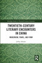 Twentieth-Century Literary Encounters in China : Modernism, Travel, and Form by Jeffrey Mather - Paperback