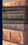 Statuto Inedito Dell'arte Degli Speziali Di Pisa Nel Secolo XV by Arte Degli Speziali Di Pisa - Hardback