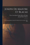 Joseph De Maistre Et Blacas : Leur Correspondance Inedite Et L'histoire De Leur Amite, 1804-1820 by Joseph Marie Maistre - Paperback