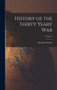 History of the Thirty Years' War; Volume 2 by Antonin Gindely - Hardback