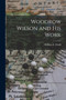 Woodrow Wilson and His Work by William E Dodd - Paperback