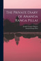The Private Diary of Ananda Ranga Pillai by Ananda Ranga Pillai - Paperback