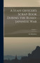 A Staff Officer's Scrap-Book During the Russo-Japanese War; Volume 1 by Ian Hamilton - Hardback