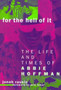 For the Hell of It : The Life and Times of Abbie Hoffman by Jonah Raskin - Paperback