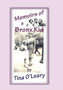 Memoirs of a Bronx Kid by Tina O'Leary - Hardback
