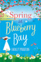 Spring at Blueberry Bay : An utterly perfect feel-good romantic comedy by Holly Martin - Paperback
