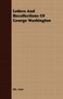 Letters And Recollections Of George Washington by Mr. Lear - Paperback