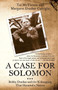 A Case for Solomon : Bobby Dunbar and the Kidnapping That Haunted a Nation by Tal McThenia - Paperback
