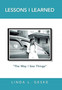 Lessons I Learned : "The Way I See Things" by Linda L Geske - Hardback