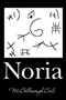 Noria : A Collection of True Stories and Legends From Noria by McCollonough Ceili - Paperback