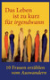 Das Leben ist zu kurz fur irgendwann! : 10 Frauen erzahlen vom Auswandern by Kiki Trenew - Paperback