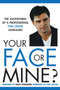 Your Face or Mine - The Adventures of a Professional Tom Cruise Lookalike by Gary Strohmer - Paperback