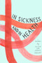 In Sickness and in Health : A Memoir by Joclyn and Jeremy Krevat by Jeremy Krevat - Paperback