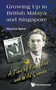 Growing Up In British Malaya And Singapore: A Time Of Fireflies And Wild Guavas by Maurice Baker - Hardback