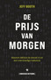 De Prijs van Morgen : Waarom deflatie de sleutel is tot een overvloedige toekomst by Jeff Booth - Paperback