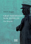 Graf Ferdinand von Zeppelin : Eine Biografie by Adolf Saager - Paperback