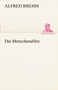 Die Menschenaffen by Alfred Edmund 1829-1884 Brehm - Paperback