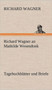 Richard Wagner an Mathilde Wesendonk by Richard Wagner - Hardback