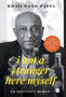 I Am a Stranger Here Myself : An Unreliable Memoir by Bhaichand Patel - Hardback
