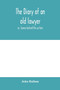The diary of an old lawyer : or, Scenes behind the curtain by John Hallum - Paperback