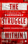 The Struggle Within : A Memoir of the Emergency by Ashok Chakravarti - Paperback
