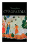Cyropaedia : The Wisdom of Cyrus the Great by Xenophon - Paperback
