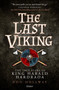The Last Viking : The True Story of King Harald Hardrada by Don Hollway - Hardback